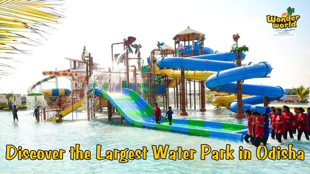 Discover the Largest Water Park in Odisha